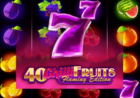 40 Chilli Fruits Flaming Edition от Gamzix: Обзор игры