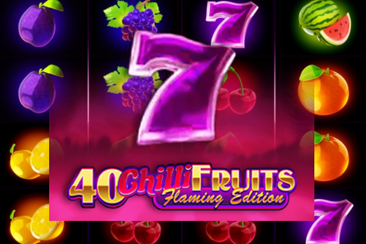 40 Chilli Fruits Flaming Edition - Gamzix