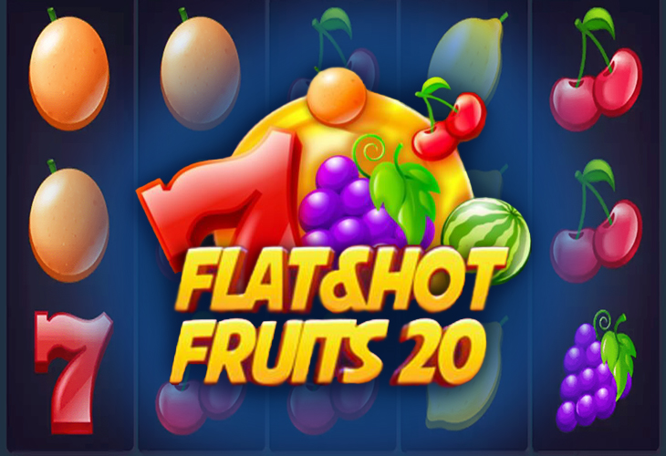 Flat & Hot Fruits 20 - 1Spin4Win