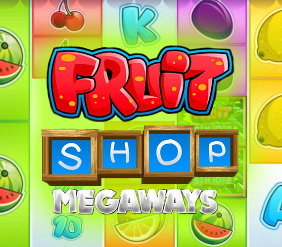 Fruit Shop MegaWays от NetEnt – Игровой автомат о фруктах