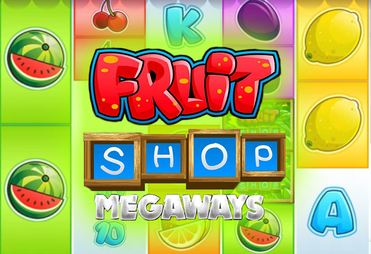 Fruit Shop MegaWays - NetEnt